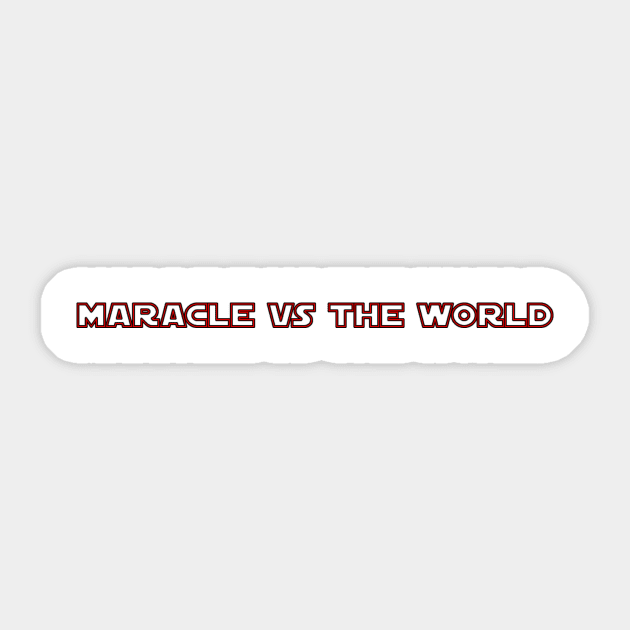 Maracle Vs The World Sticker by WillamShrader2333